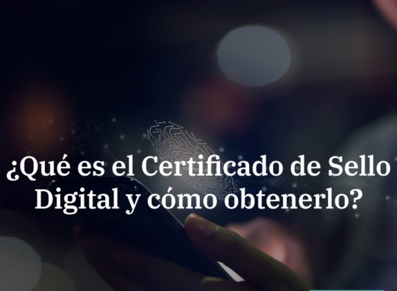 certificado de sello digital para que sirve