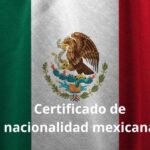 que es el certificado de nacionalidad mexicana